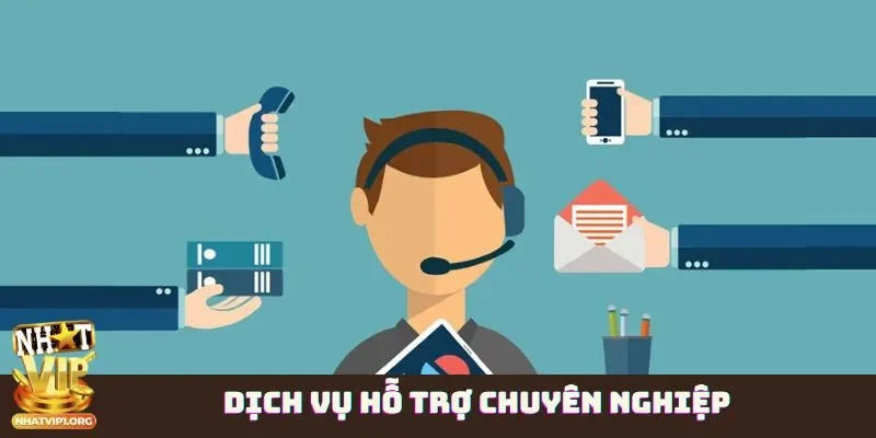 Dịch vụ hỗ trợ chuyên nghiệp