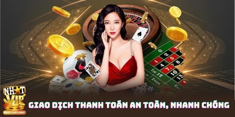 Giao dịch thanh toán an toàn, nhanh chóng